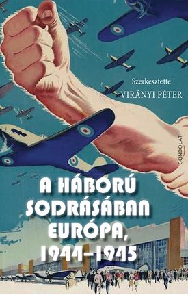  A háború sodrásában Európa, 1944–1945