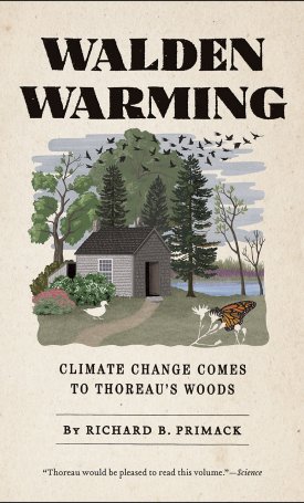 Primack, Richard B.: Walden Warming - Climate Change Comes to Throureau`s Woods