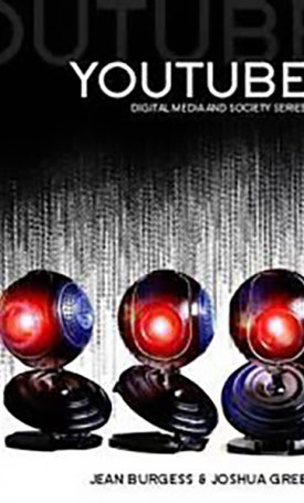 Burgess, Jean, Green, Joshua: YouTube - Online Video and Participatory Culture