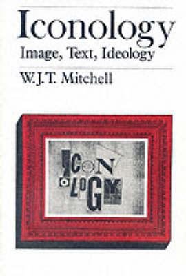 Mitchell, W.J.T.: Iconology - Image, Text, Ideology