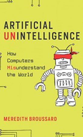 Artificial Unintelligence - How Computers Misunderstand the World