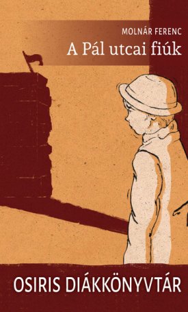 Molnár Ferenc: A Pál utcai fiúk - Osiris Diákkönyvtár