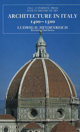 Heydenreich, Ludwig H., Davies, Paul: Architecture in Italy 1400-1500