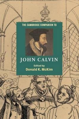  The Cambridge Companion to John Calvin