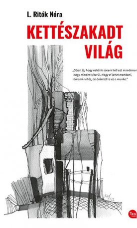 L. Ritók Nóra: Kettészakadt világ