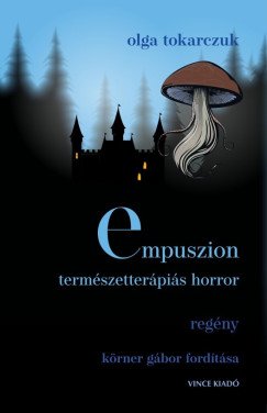 Tokarczuk, Olga: Empuszion - Természetterápiás horror