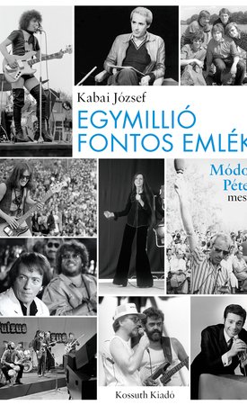 Kabai József: Egymillió fontos emlék- Módos Péter mesél