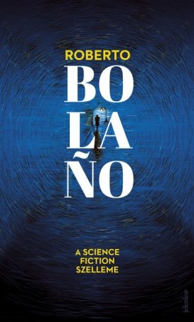 Bolano, Roberto: A science fiction szelleme