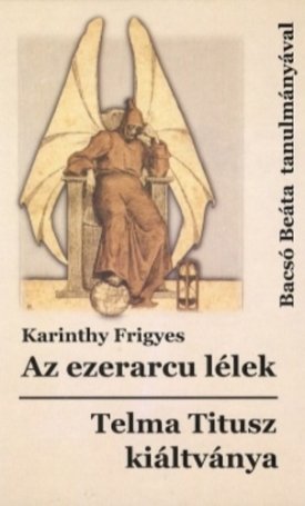 Karinthy Frigyes, Bacsó Beáta: Az ezerarcu lélek - Telma Titusz kiáltványa