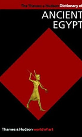 Wilkinson, Toby: The Thames & Hudson Dictionary of Ancient Egypt