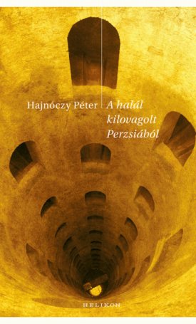Hajnóczy Péter: A halál kilovagolt Perzsiából