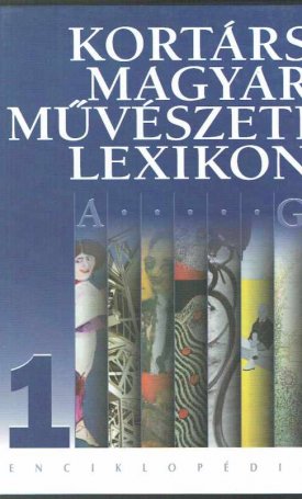  Kortárs magyar művészeti lexikon 1. A-G