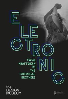 Electronic : From Kraftwerk to the Chemical Brothers