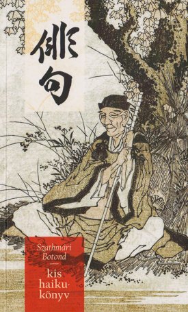 Szathmári Botond: Kis haikukönyv
