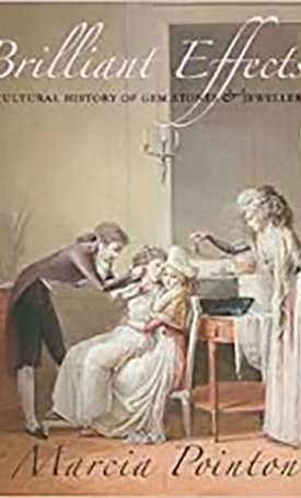 Pointon, Marcia: Brilliant Effects - A Cultural History of Gem Stones and Jewellery
