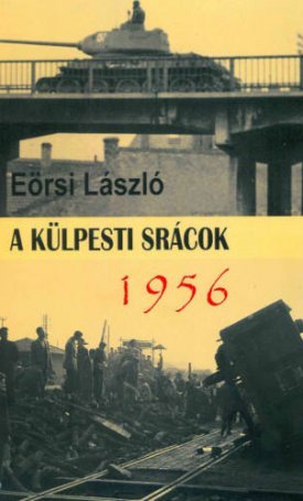 Eörsi László: A külpesti srácok 1956
