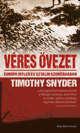 Snyder, Timothy: Véres övezet - Európa Hitler és Sztálin szorításában