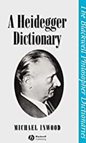 Inwood, Michael: Heidegger Dictionary, A