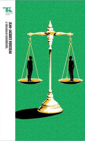 A társadalmi szerződésről, avagy a politikai jogtudomány alapelvei