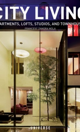 Mola Zamora, Francesc: City Living: Apartments, Lofts, Studios, and Townhouses