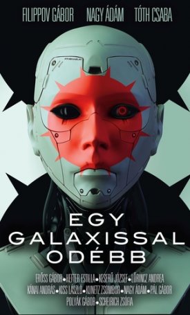 Filippov Gábor, Nagy Ádám, Tóth Csaba: Egy galaxissal odébb - fantáziavilágok valóságai