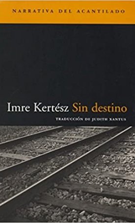 Kertész, Imre: Sin destino
