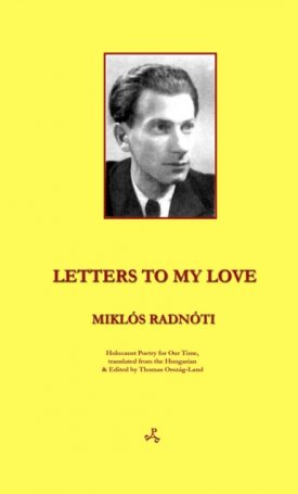 Radnóti Miklós: Letters to My Love