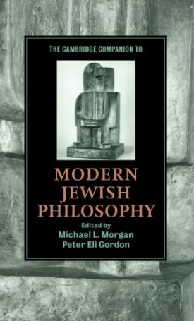 The Cambridge Companion to Modern Jewish Philosophy