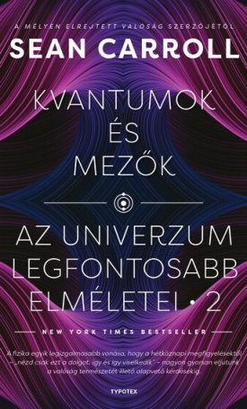 Carroll, Sean: Kvantumok és mezők - Az univerzum legfontosabb elméletei 2.