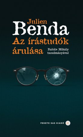 Benda, Julien, Babits Mihály: Az írástudók árulása - Babits Mihály tanulmányával