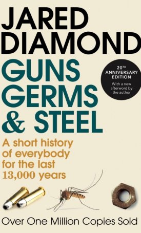 Diamond, Jared: Guns, Germs and Steel | A short history of everybody for the last 13,000 years