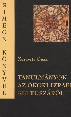 Xeravits Géza: Tanulmányok az ókori Izrael kultuszáról