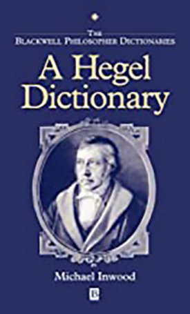 Inwood, Michael: Hegel Dictionary, A