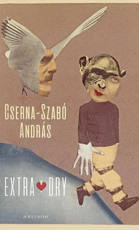 Cserna-Szabó András: Extra Dry