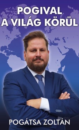 Pogátsa Zoltán: Pogival a világ körül