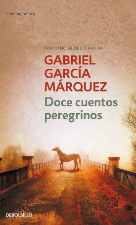 García Márquez, Gabriel: Doce Cuentos Peregrinos
