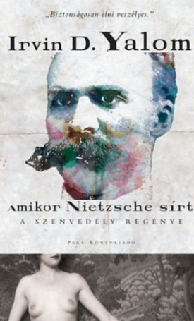 Yalom, Irvin D.: Amikor Nietzsche sírt