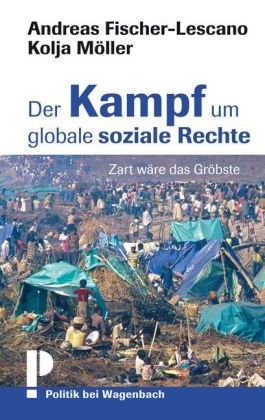 Der Kampf um globale soziale Rechte - Zart wäre das Gröbste