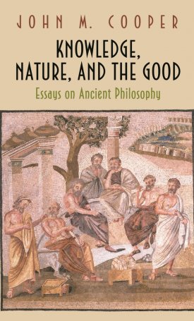 Knowledge, Nature, and the Good - Essays on Ancient Philosophy
