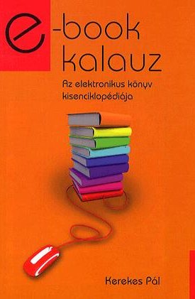 e-book kalauz - Az elektronikus könyv kisenciklopédiája