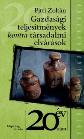 Pitti Zoltán: Gazdasági teljesítmények kontra társadalmi elvárások