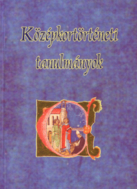 Középkortörténeti tanulmányok. A III. Medievisztikai PhD-konferencia (Szeged, 2003. május 8-9.) előadásai