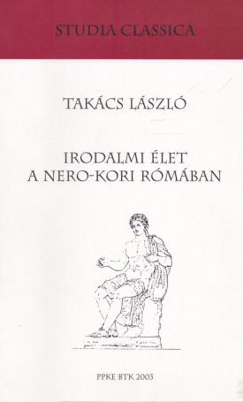 Takács László: Irodalmi élet a Nero-kori Rómában