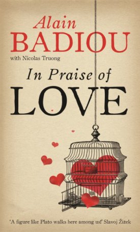 Badiou, Alain: In Praise Of Love