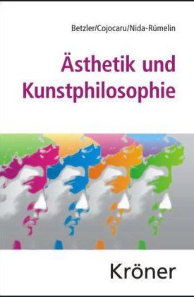  Ästhetik und Kunstphilosophie. Von der Antike bis zur Gegenwart in Einzeldarstellungen