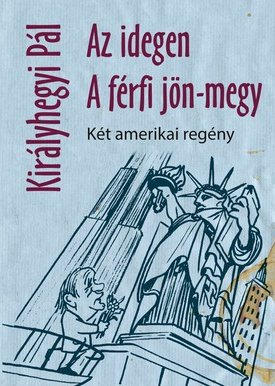 Királyhegyi Pál: Az idegen, A férfi jön- megy
