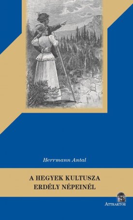 Herrmann Antal: A hegyek kultusza Erdély népeinél