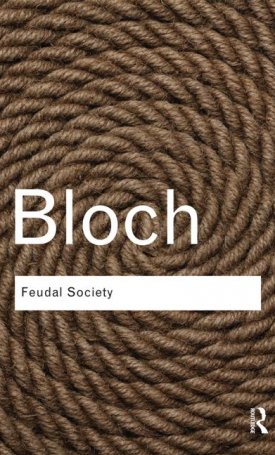 Bloch, Marc: Feudal Society