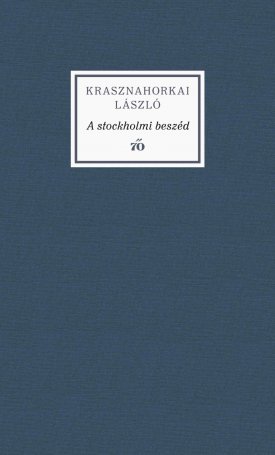 Krasznahorkai László: A stockholmi beszéd