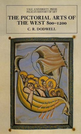 Dodwell, C.R.: The Pictorial Arts of the West - 800-1200